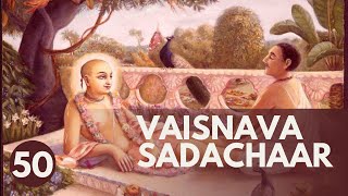 Vaisnava Sadachaar | Session 50 | HG Lokesvara Govind Prabhu