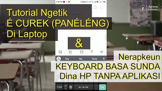 Cara Mudah Mengetik E Curek di Laptop/PC dan Menerapkan Keyboard Bahasa Sunda di HP tanpa Aplikasi screenshot 3