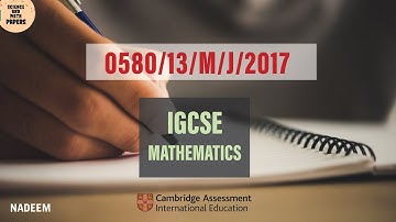 0580/13/M/J/17 | Worked Solutions | IGCSE Math Paper 2017 (CORE) | Science And Math