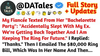 My Fiancée Texted From Her "Bachelorette Party": "Accidentally Slept With My Ex. //Reddit Stories
