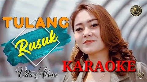 KARAOKE TULANG RUSUK VITA ALVIA