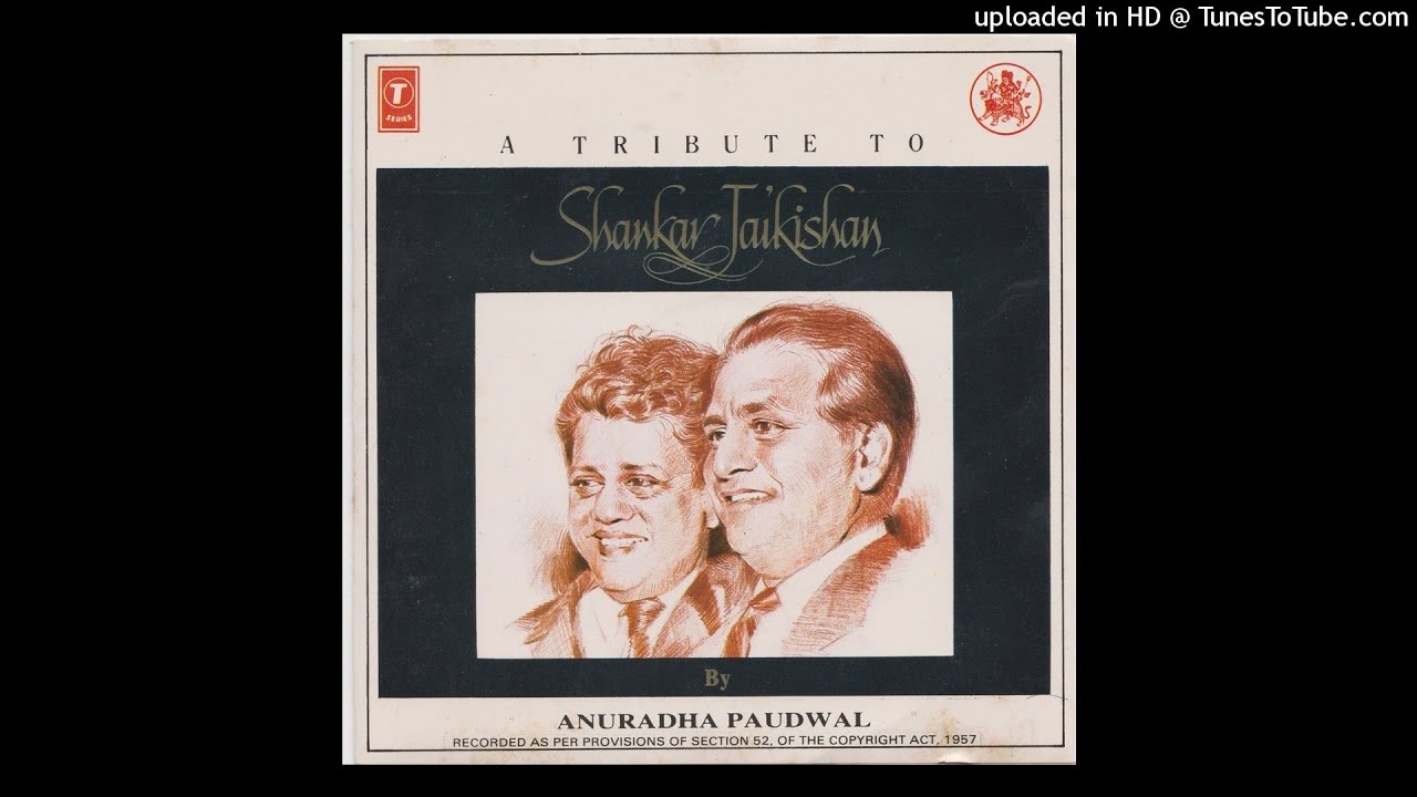 A TRIBUTE TO SHANKAR JAIKISHAN (SIDE A) BY ANURADHA PAUDWAL