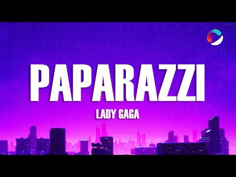 Lady Gaga - Paparazzi (Lyrics)