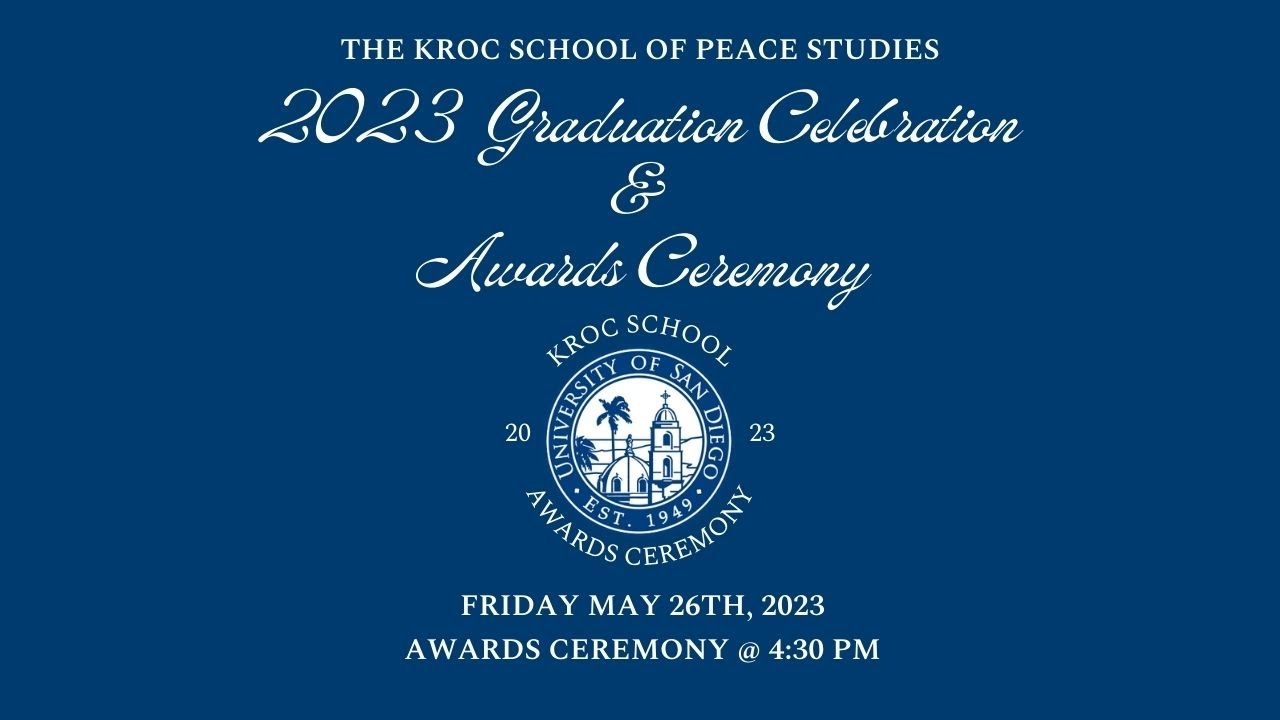 The 2023 Joan B. Kroc School of Peace Studies Graduation Celebration ...