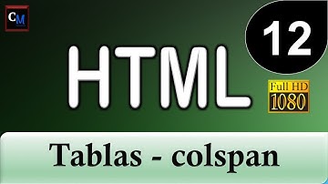 Curso de HTML [Curso HTML Básico] 12 - Tablas (tables) - colspan