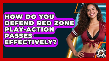 How Do You Defend Red Zone Play-action Passes Effectively? - Gridiron Data Digest