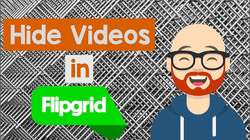 How to Hide Videos in Flipgrid | Flipgrid #2 | Technology in Education