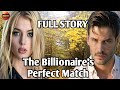 Full story  the billionaires perfect match  zebby tv  lovestory inspirationalstories