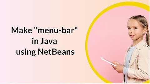 Make a "menu-bar" in Java using NetBeans