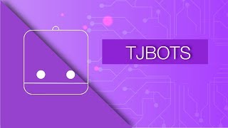 TJBots - Unindo criatividade, Open Source, IoT e Watson