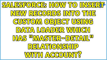 How to insert new records into the custom object using Data Loader which has "Master-Detail"...
