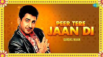 Peer Tere Jaan Di | Gurdas Maan | Punjabi Song 2023 | Superhit Punjabi Song