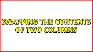 Unix & Linux: Swapping the contents of two columns (3 Solutions!!)