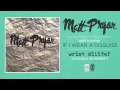 Matt Pryor "If I Wear a Disguise"