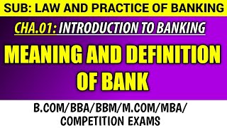 Bank: Meaning & Defination | Introduction to Banking | Law and Practice of Banking | B.Com/ BBA / BB