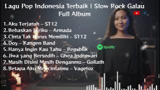 Download lagu Lagu Pop Indonesia Terbaik | Slow Rock Galau Full Album