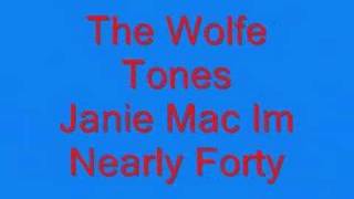 The Wolfe Tones Janie Mac Im Nearly Forty chords