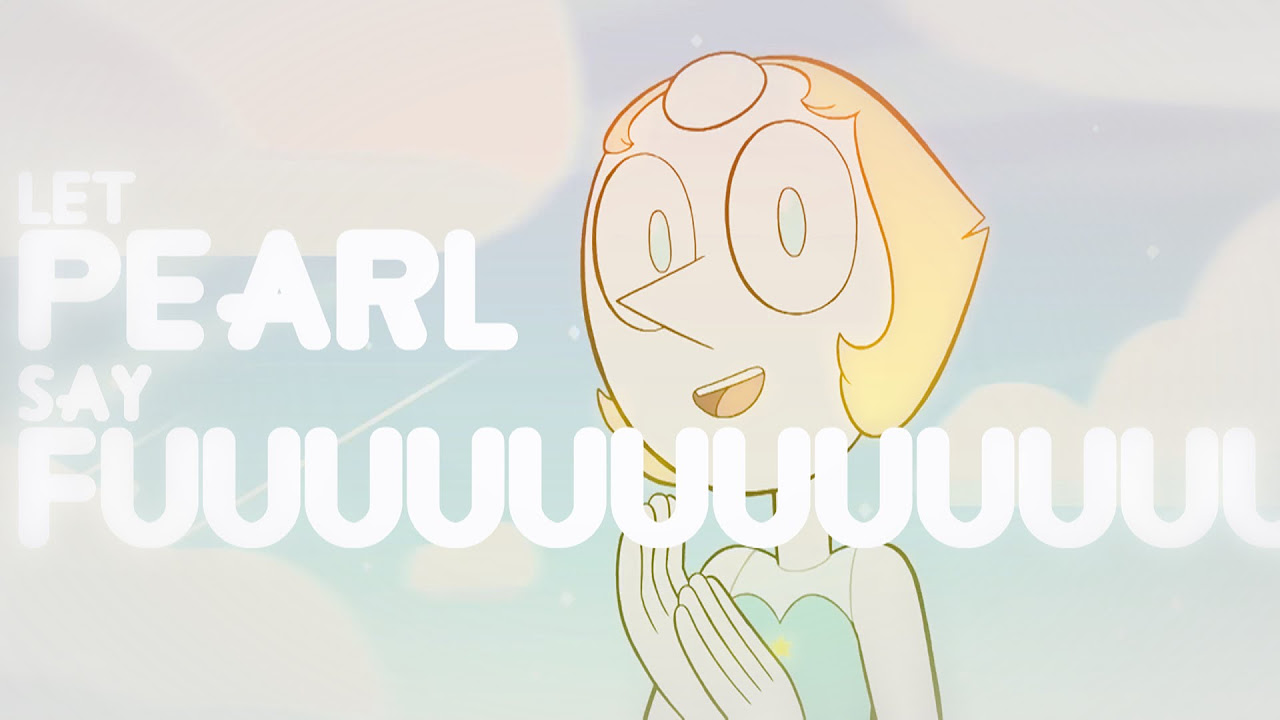Let Pearl Say (Fuuuuuuuuuuuuuuuuuuuuuuuuuuu-)
