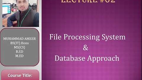 File Processing System vs Database Approach (DBMS lecture 2)