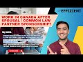 Open Work Permit as a Sponsored Spouse / Common Law Partner