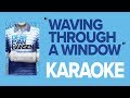 Waving Through a Window | KARAOKE Instrumental (w/ Backing Vocals & Lyrics) - Dear Evan Hansen