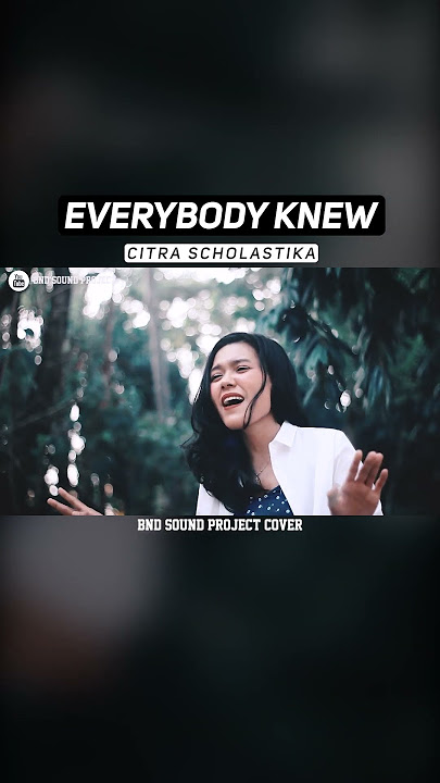 EVERYBODY KNEW - CITRA SCHOLASTIKA (BND Sound Project Cover)