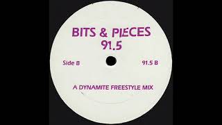 BITS PIECES 91 5 A Dynamite Freestyle Mix No Label 91 5