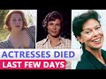 21 Famous Actresses Who Died Recently in Last Few Days