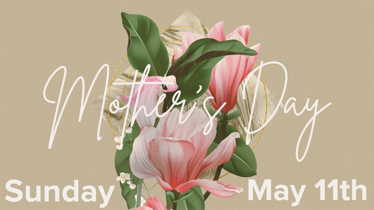 Mother’s Day May 11th 2025 YouTube