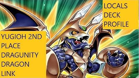 YUGIOH 2ND PLACE DRAGUNITY DRAGON LINK DECK PROFILE