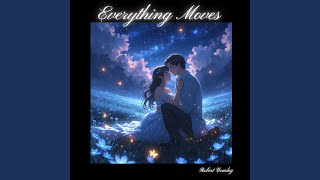 Everything Moves