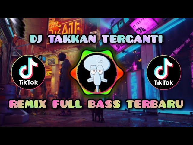 DJ TAKKAN TERGANTI SLOW REMIX FULL BASS TERBARU 2023 class=
