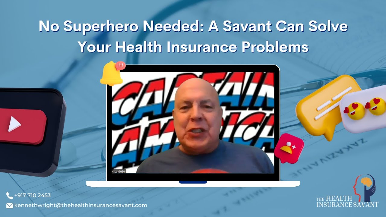 No Superhero Needed: A Savant Can Solve Your Health Insurance Problems
