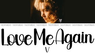 Love Me Again - V (뷔)【パート分け/日本語字幕/歌詞/和訳/カナルビ】