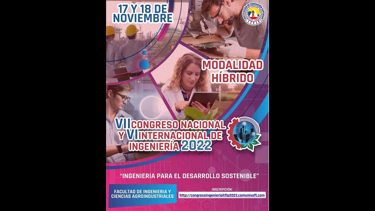 VII CONGRESO NACIONAL Y VI INTERNACIONAL DE INGENIERÍA ITFIP 2022 - YouTube