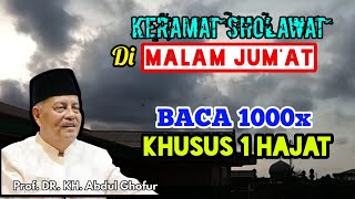 KHASIAT SHOLAWAT DI MALAM JUM'AT || KH. Abdul Ghofur