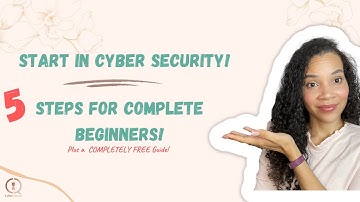 Cyber Security for Beginners: Tips and advice on how to be successful in this field in 2023