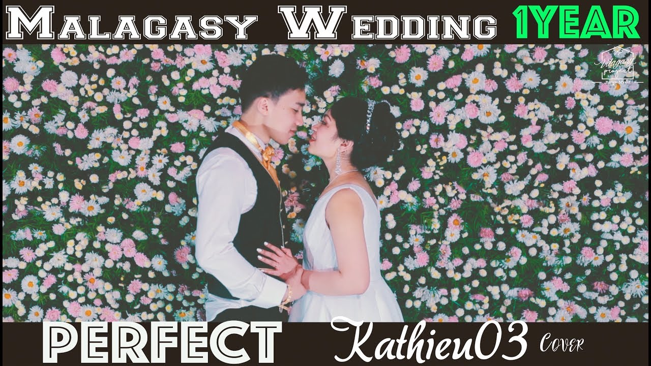 1 YEAR | OUR Malagasy WEDDING | Kathieu03 Cover | PERFECT - Ed Sheeran (FRENCH) |Mathieu&Karinah| 4K