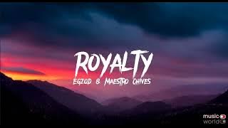 Egzod & Maestro Chives - Royalty (lyrics)