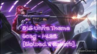 515 Unite Theme Song - MLBB [Slowed & Reverb]