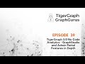 Graph gurus 39 tigergraph 30 no code analytics  graphstudio and admin portal features in depth