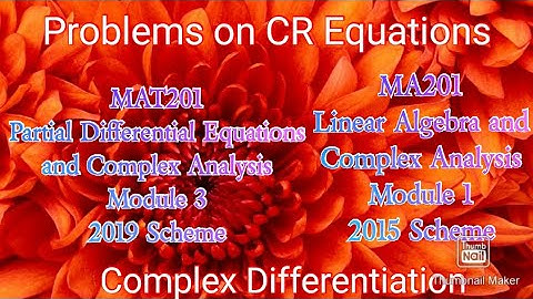 Problems on C R equations/ KTU S3 Maths /MAT201 /PDECA /Module 3/ Complex Differentiation
