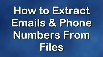 How to extract emails and phone numbers from multiple files?