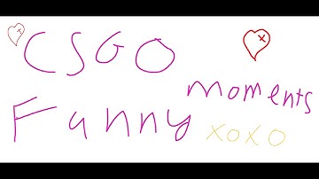 CSGO: Funny Moments #1