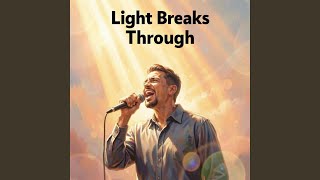 Light Breaks Through