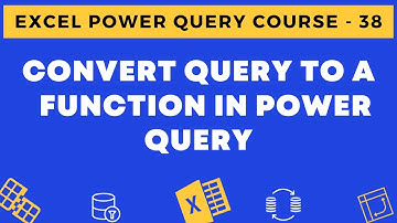 38 - Convert Query to a Function in Power Query