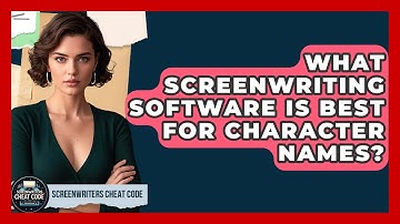 What Screenwriting Software Is Best For Character Names? - Screenwriter