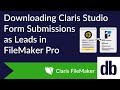 Downloading Claris Studio Form Submissions as Leads in FileMaker Pro