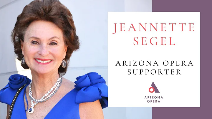 Jeannette Segel -  Arizona Opera Supporter