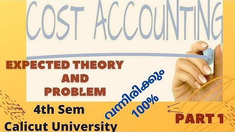 COST ACCOUNTING/CALICUT UNIVERSITY /4TH SEMESTER /B. com/BBA/PART 1/Expected Questions